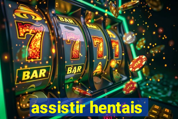 assistir hentais